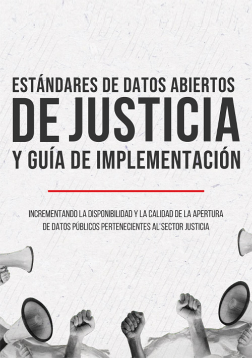 Estándares de Datos Abiertos de Justicia y Guía de Implementación - HIVOS y RIJA